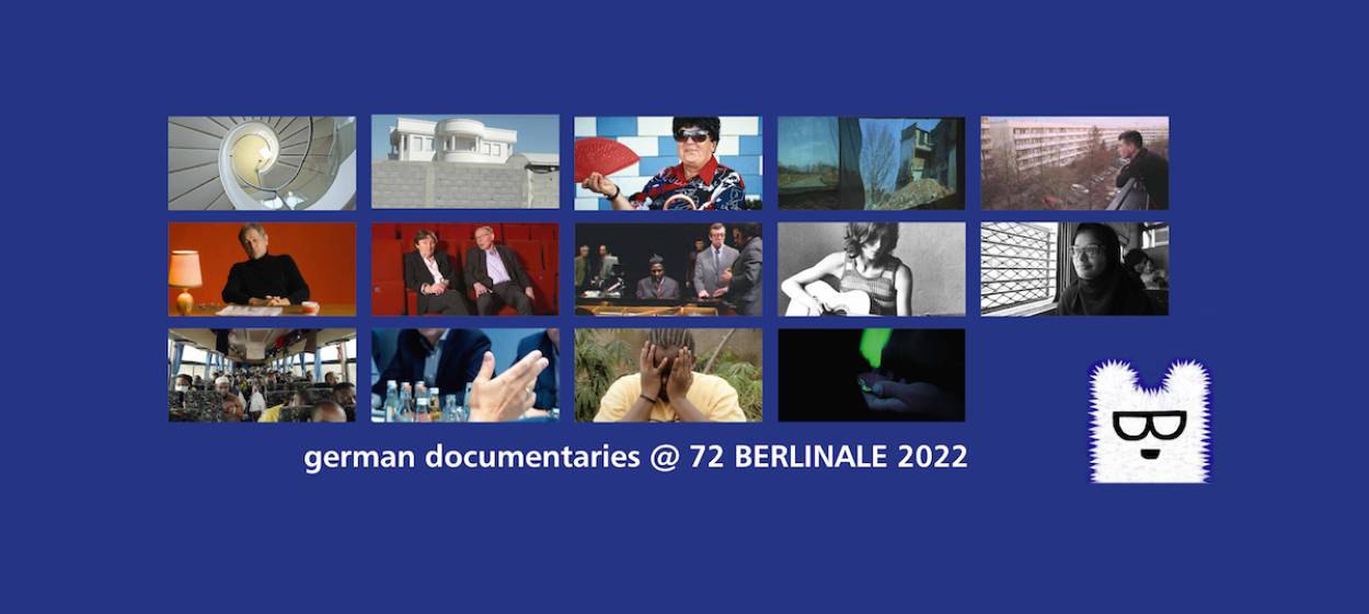 72 BERLINALE Feb. 10-20, 2022   // © 2022 german documentaries catalogue    72 BERLINALE Feb. 10-20, 2022