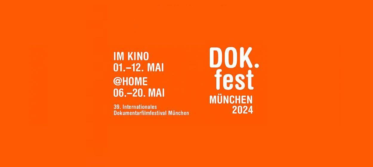 DOK.fest Munich, May 1–20, 2024