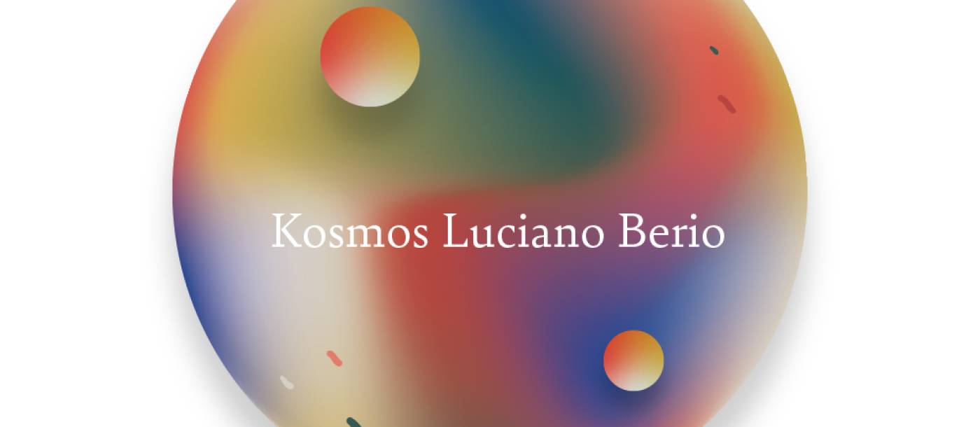 Kosmos Luciano Berio: 