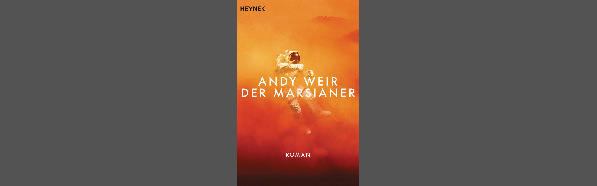 Der Marsianer  // Heyne Verlag   Der Marsianer