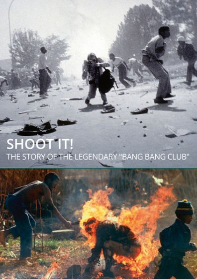 SHOOT IT! – The Story of the legendary  'Bang Bang Club'