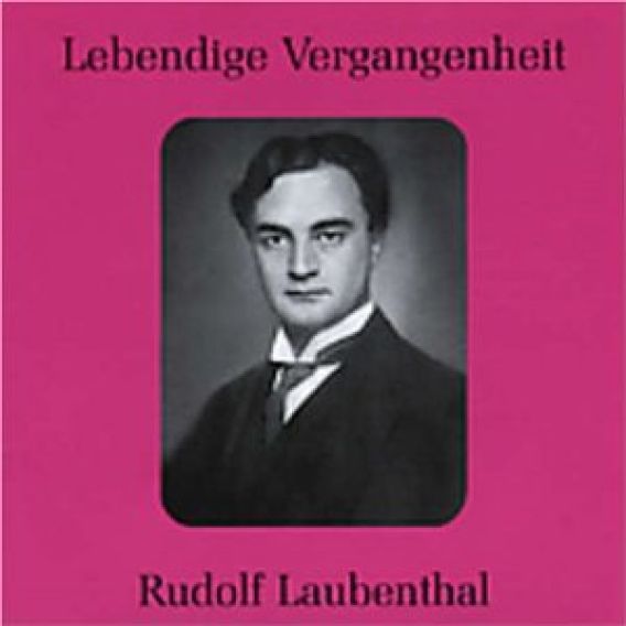 Rudolf Laubenthal – Lebendige Vergangenheit