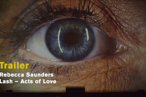 Rebecca Saunders: Lash – Acts of Love Rebecca Saunders: Lash – Acts of Love