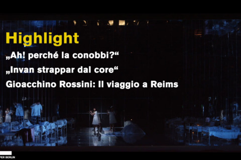 Highlight: „Ah! perché la conobbi?“ [Il viaggio a Reims]