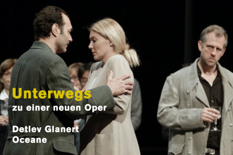 Unterwegs zu einer neuen Oper: Oceane (2/3) Unterwegs zu einer neuen Oper: Oceane (2/3)