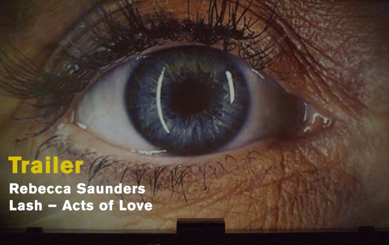 Rebecca Saunders: Lash – Acts of Love, world premiere on 20 June 2025 Rebecca Saunders: Lash – Acts of Love, world premiere on 20 June 2025
