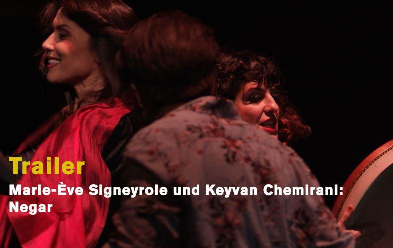 Marie-Ève Signeyrole und Keyvan Chemirani: Negar Marie-Ève Signeyrole und Keyvan Chemirani: Negar
